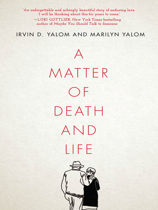 Title details for A Matter of Death and Life by Irvin D. Yalom - Available